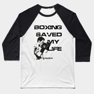 Boxing saved my life Baseball T-Shirt